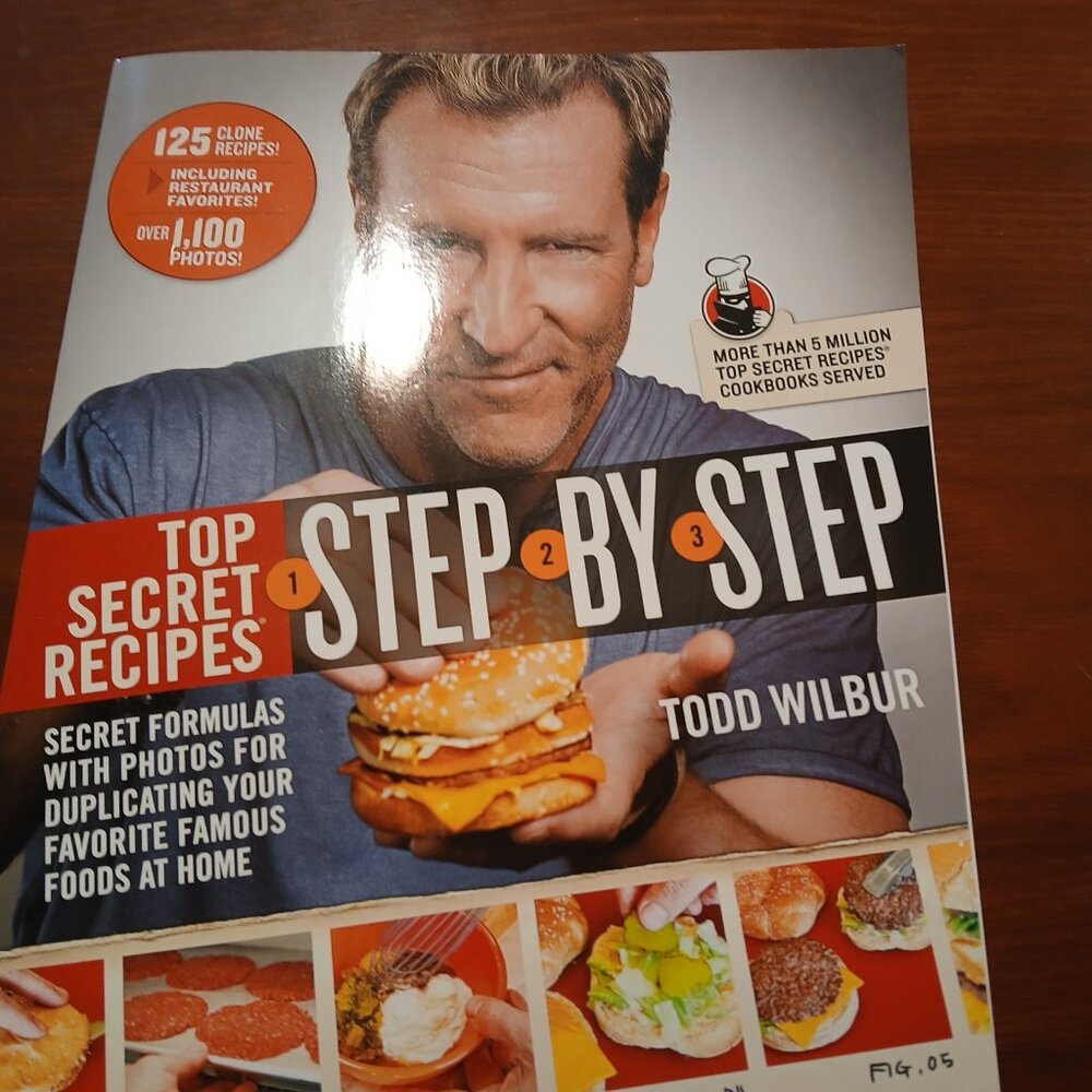 Top Secrets Recipes Step by Step by Todd Wilbur Cookbook